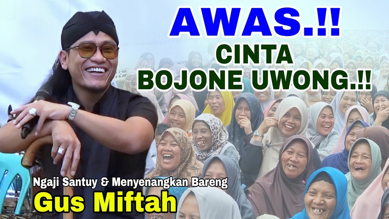 Gus Miftah Terbaru Awas!! Cinta Bojone Uwong Lucu Poll