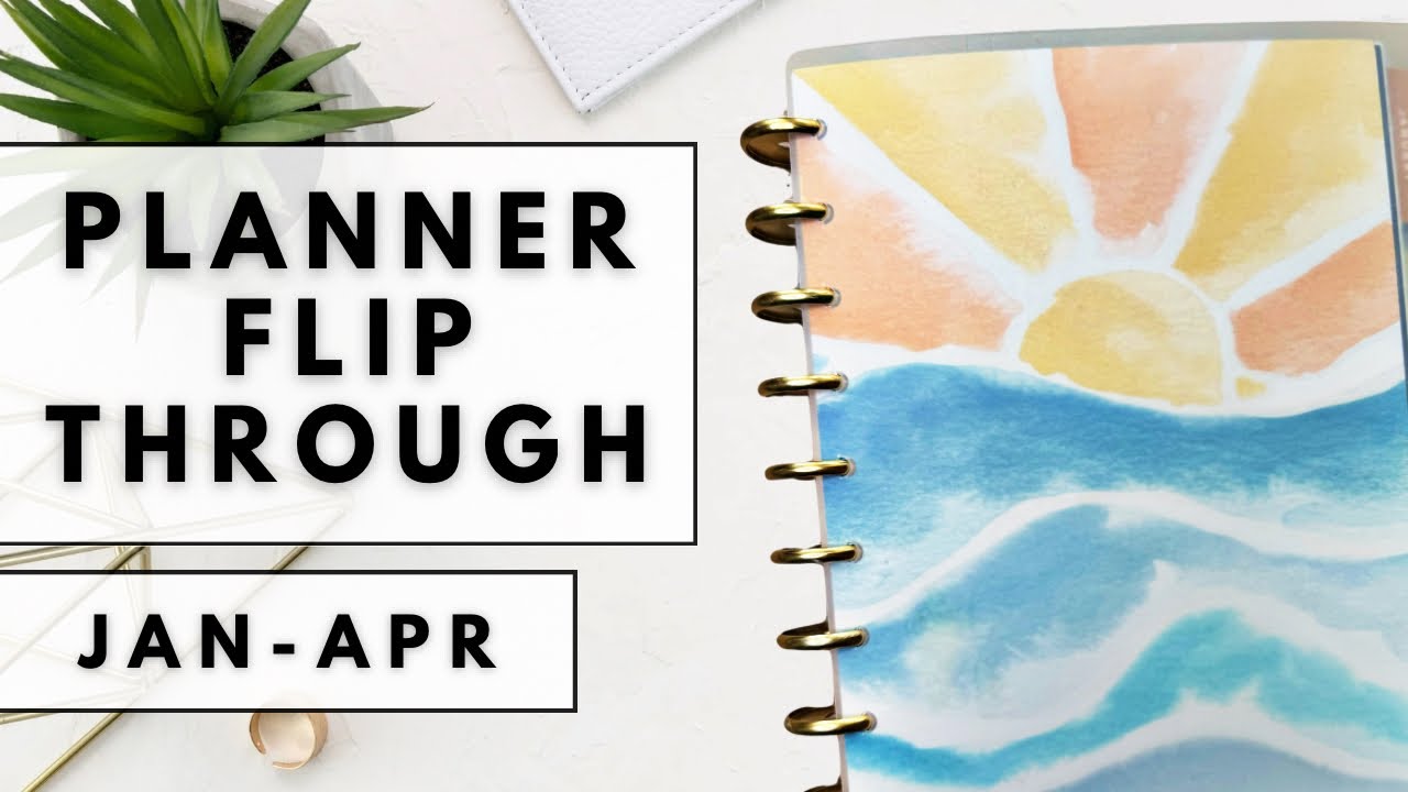 PLANNER FLIP THROUGH JAN-APR | THE HAPPY PLANNER