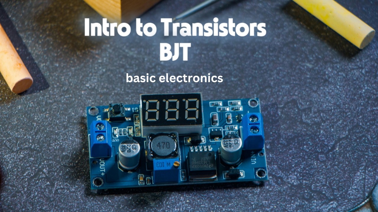Electronics for Beginners: Introduction to Transistors (BJT)