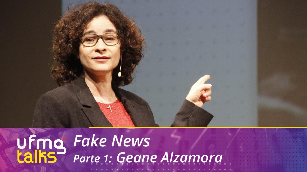 UFMG TALKS - Fake News | Parte 1: Geane Alzamora