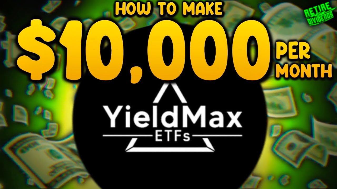 How long will it take to make $10,000 a month in dividends using high yielding ETFs such as YieldMax