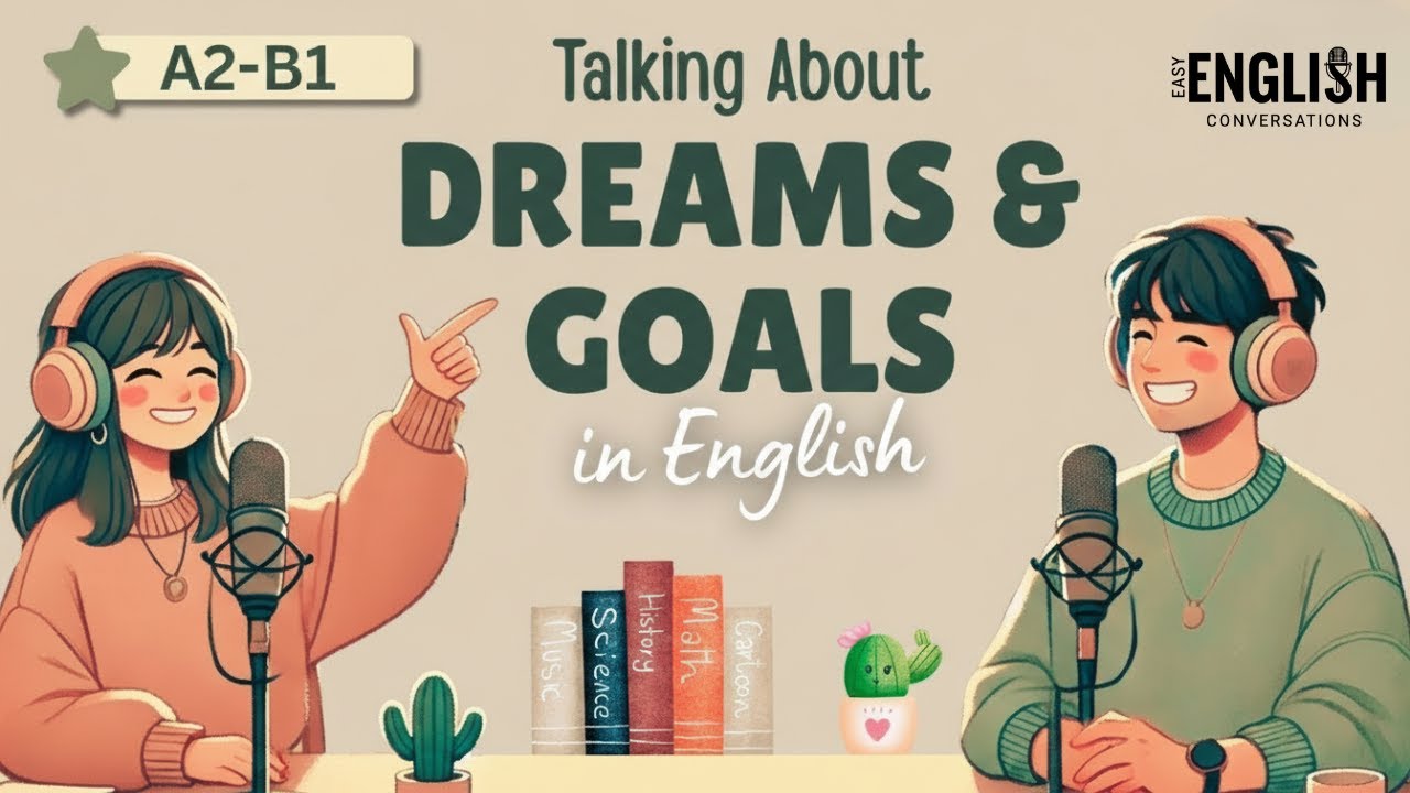 Talk About Dreams and Goals |  English Podcast for Easy English Conversation