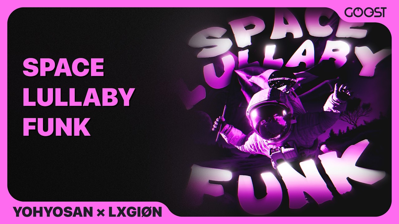 YOHYOSAN & LXGIØN - SPACE LULLABY FUNK