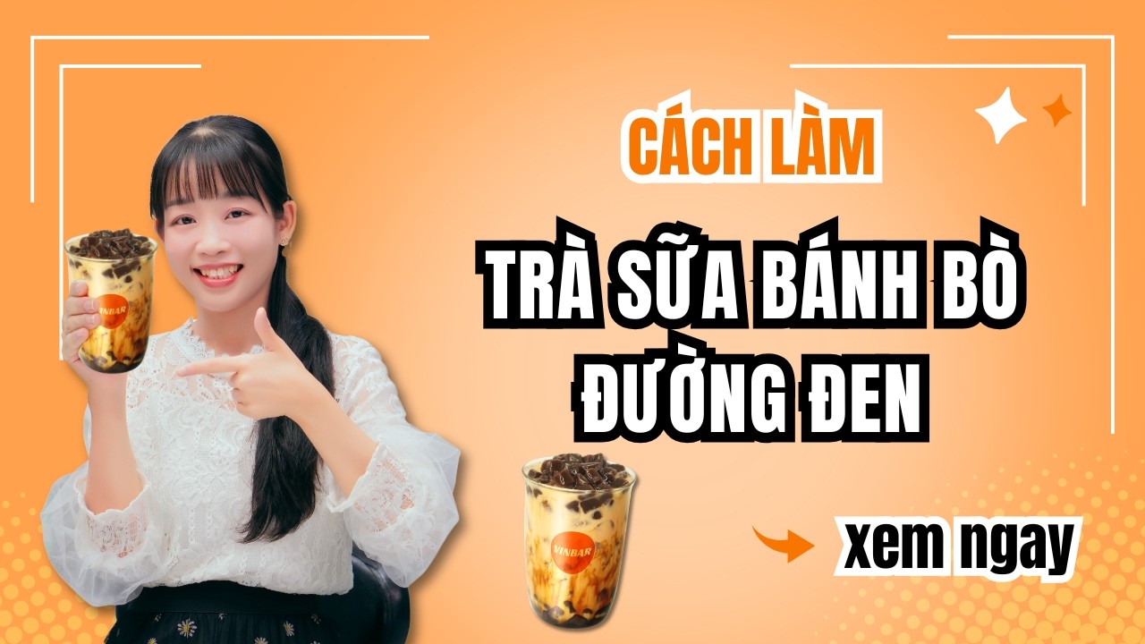 Hướng Dẫn Cách Làm Công Thức Trà Sữa Bánh Bò Đường Đen 🧋✨| Vinbar
