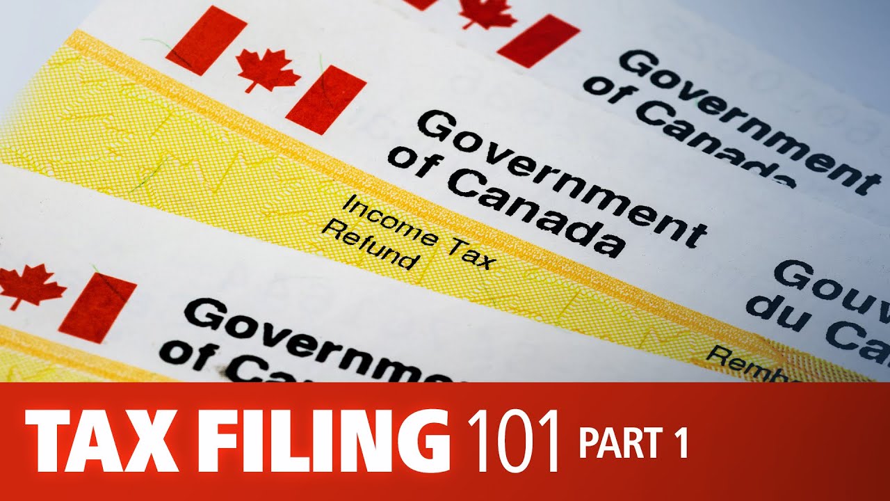 Taxes, Returns and Benefits | Canadian Tax Filing 101 Part 1