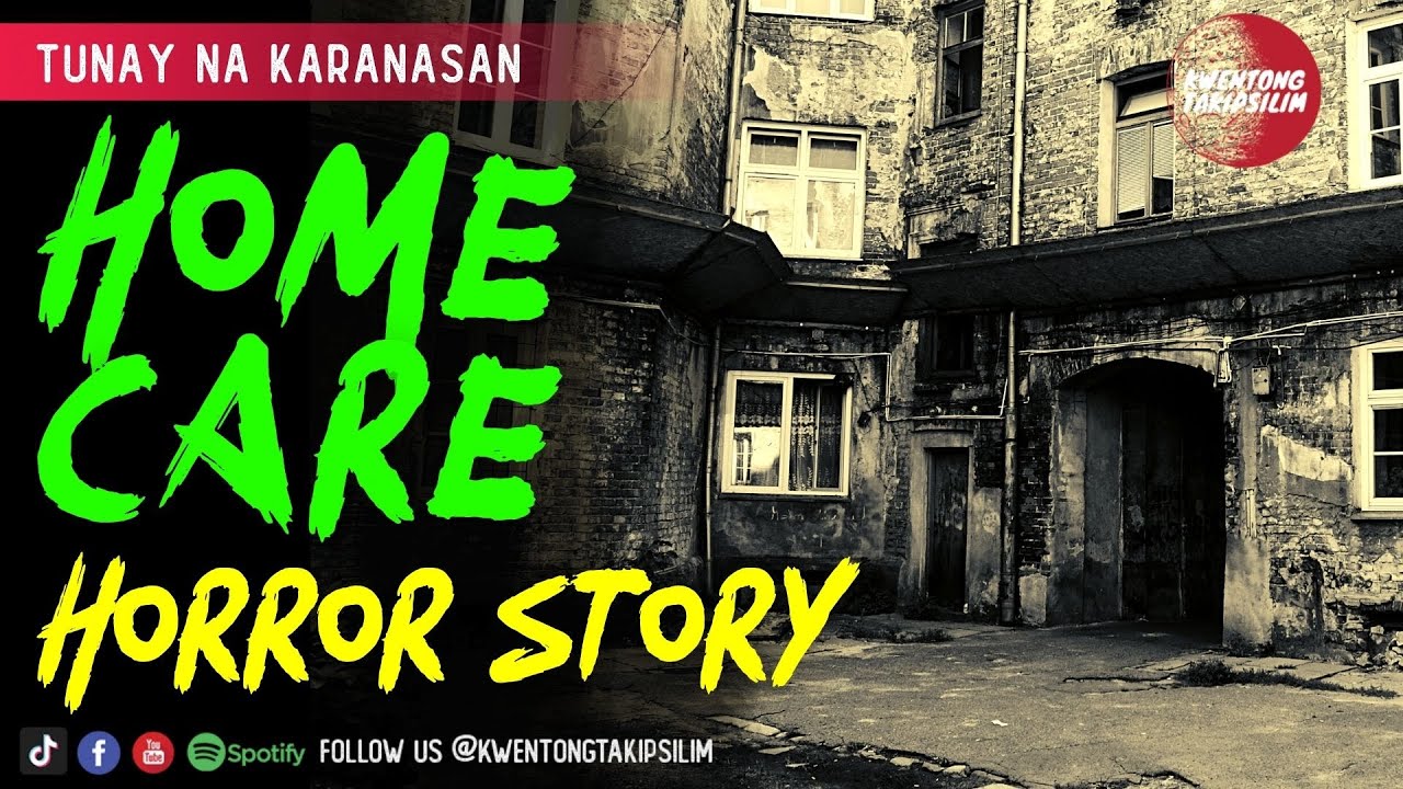 Home Care Horror Story - Tagalog Horror Story (Tunay na Karanasan)