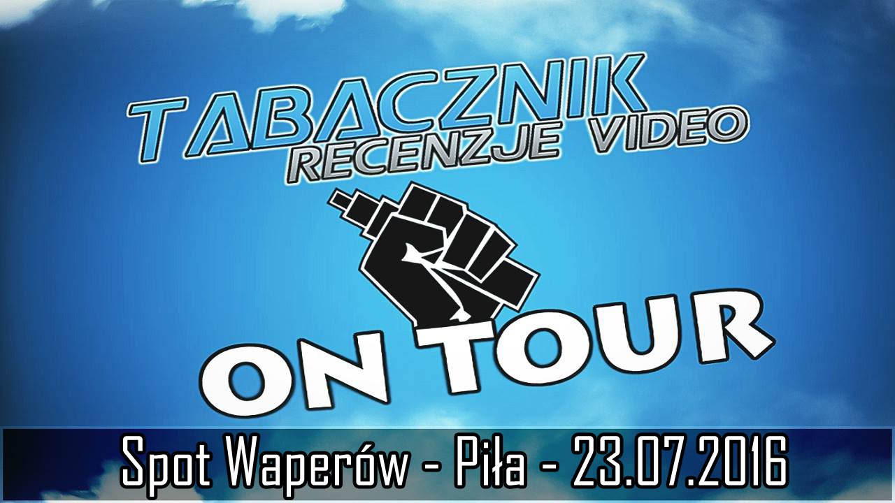 Spot Waper&oacute;w - Piła - 23.07.2016 (Tabacznik ON TOUR)