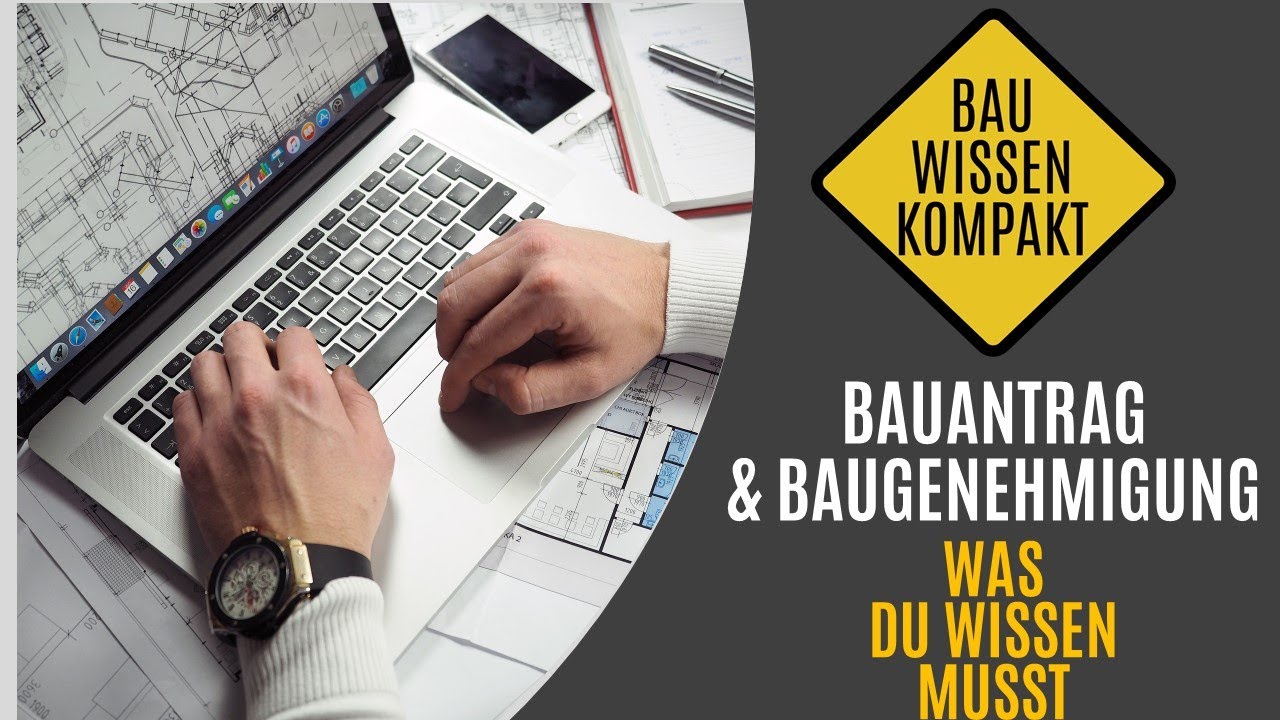 Bauantrag / Baugenehmigung - Was du wissen musst - KOMPAKT erkl&auml;rt