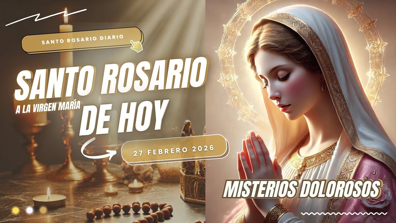 ✝️ Santo Rosario Hoy | Misterios Dolorosos – Viernes 27 de Febrero En tus heridas Dios obra milagros