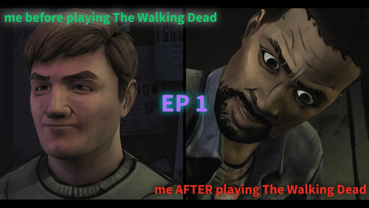 The Walking Dead episode 1 changed my life