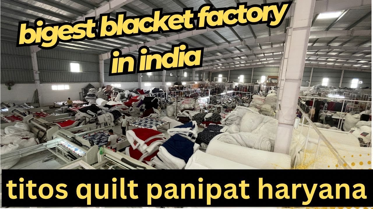 bigest blacket factory in india || titos quilt panipat haryana || panipat blanket factory