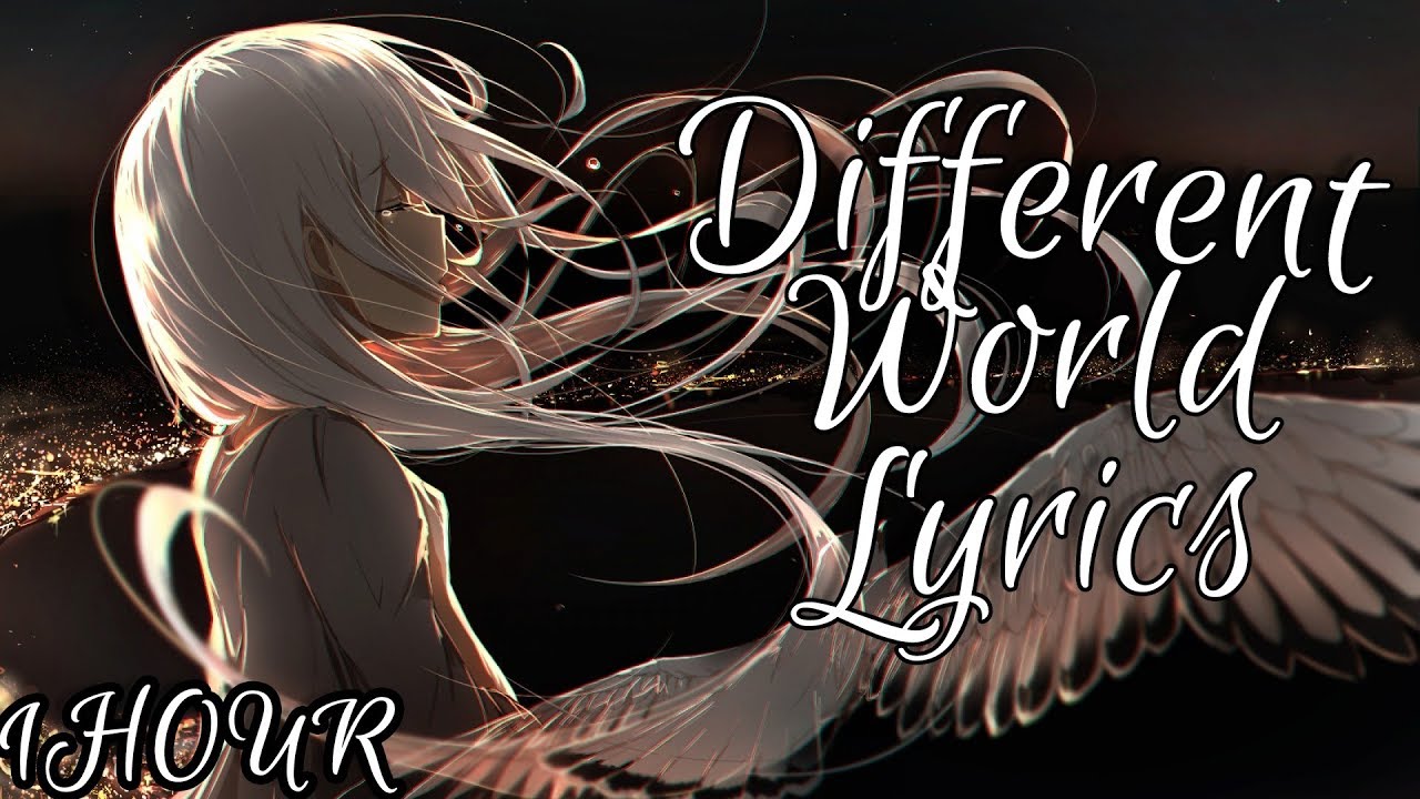 「Nightcore」Different World  - Alan Walker ft. Sofia Carson, K-391 & CORSAK 【1 HOUR Loop】♪♪ (Lyrics)