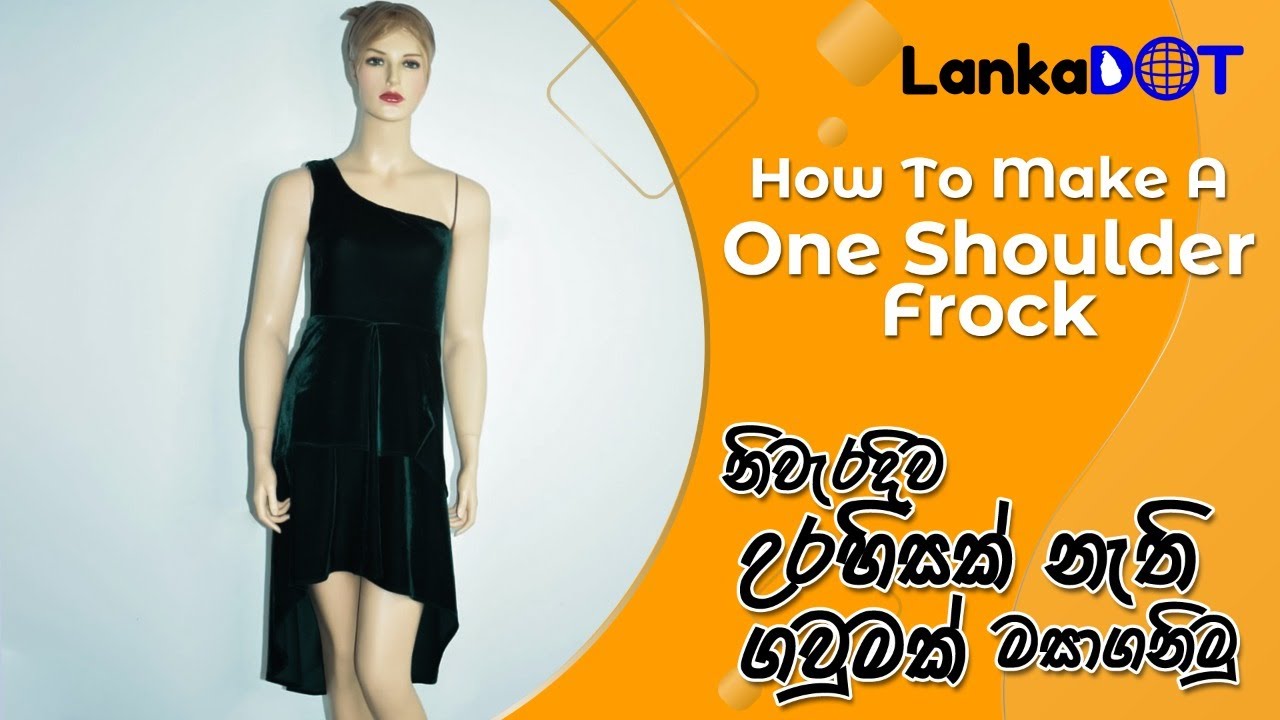 How to make a one shoulder frock | ek urahis anduma kapana mahana | LankaDOT | Online Sewing Class