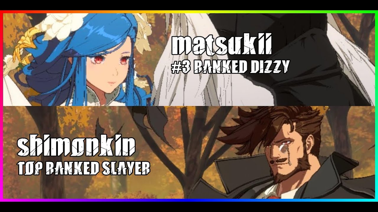#3 DIZZY matsukii vs HIGH RANK SLAYER shimonkin - GGST High Level Gameplay
