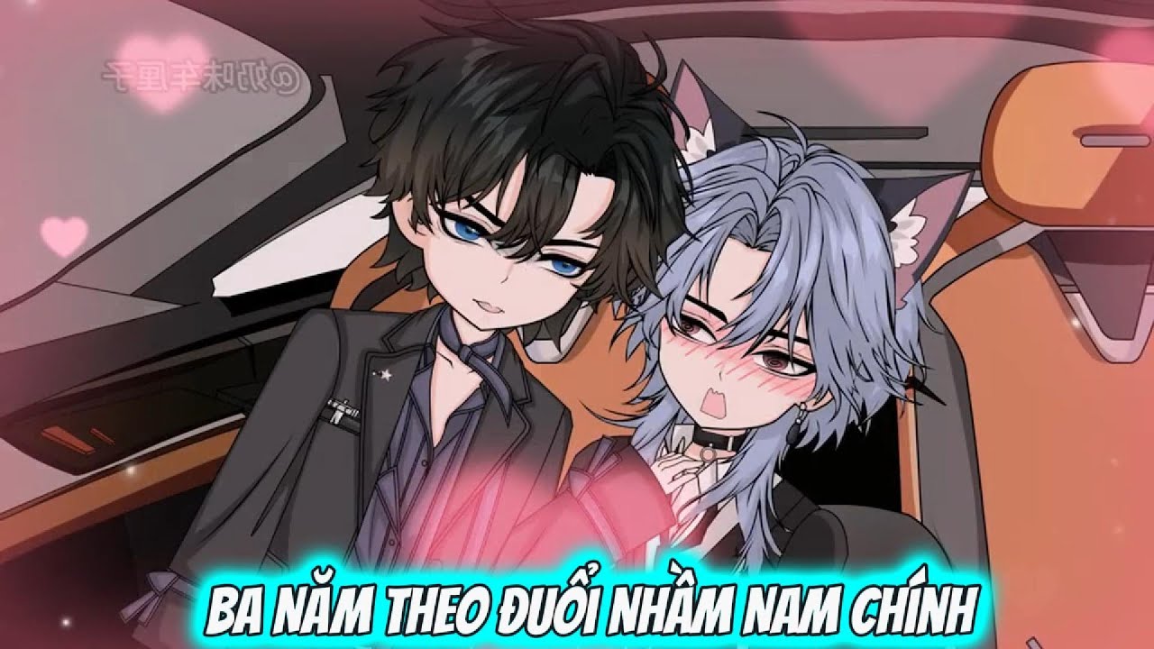 Ba Năm Theo Đuổi Nhầm Nam Chính - Boylove lgbt