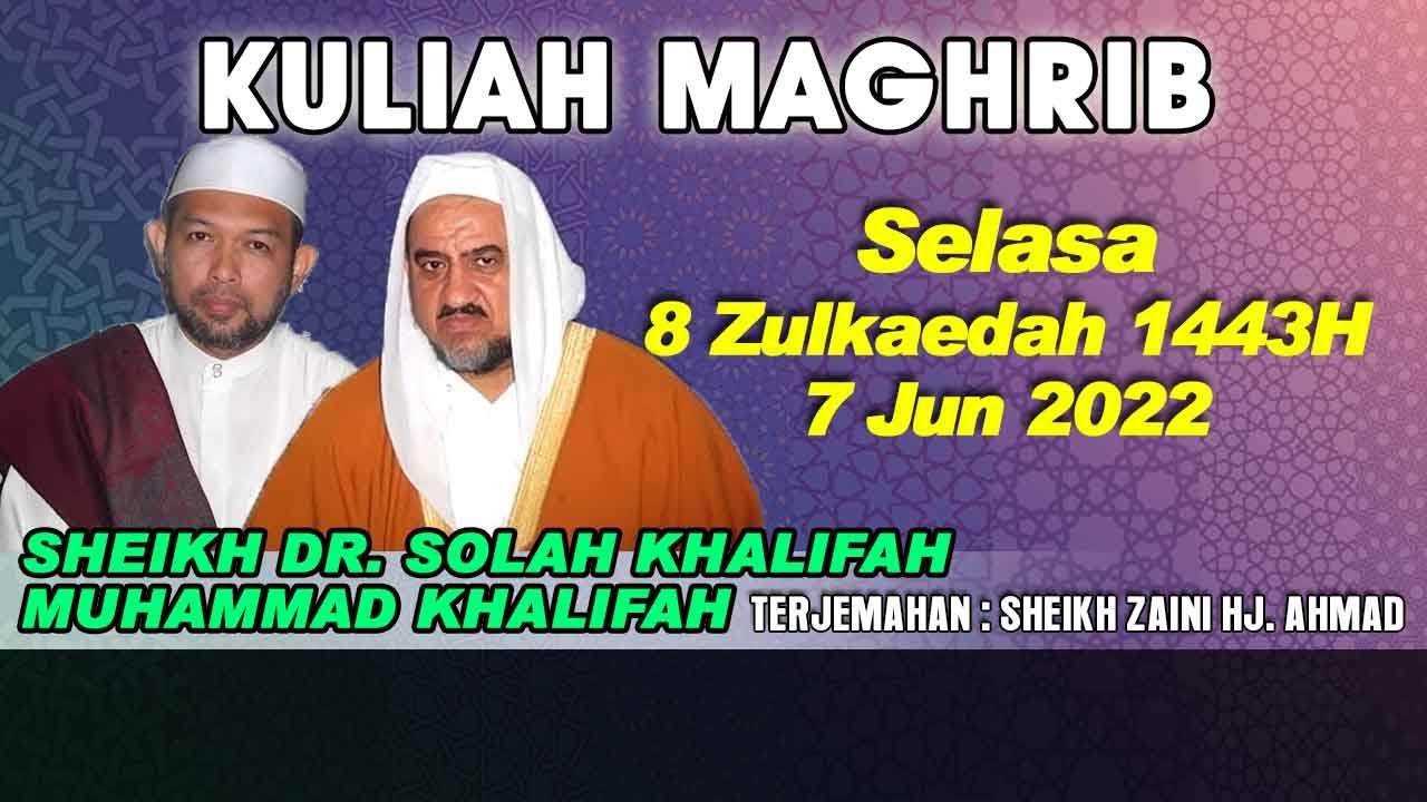 [07.06.2022] CERAMAH KHAS : SHEIKH DR. SOLAH KHALIFAH MUHAMMAD KHALIFAH