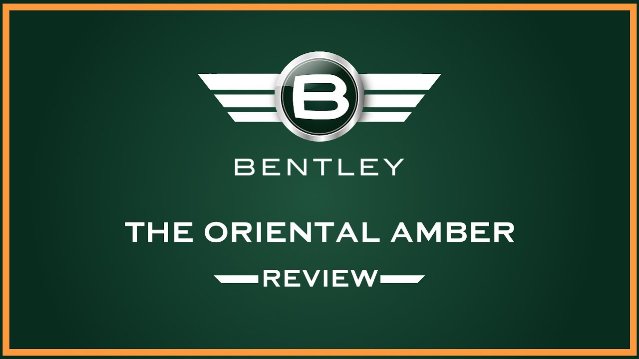 Review - The Oriental Amber von Bentley