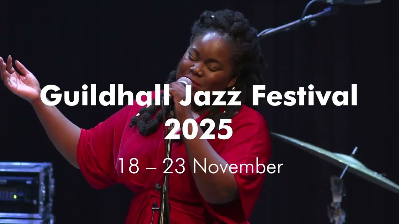 Guildhall Jazz Festival x EFG London Jazz Festival 2025 Trailer