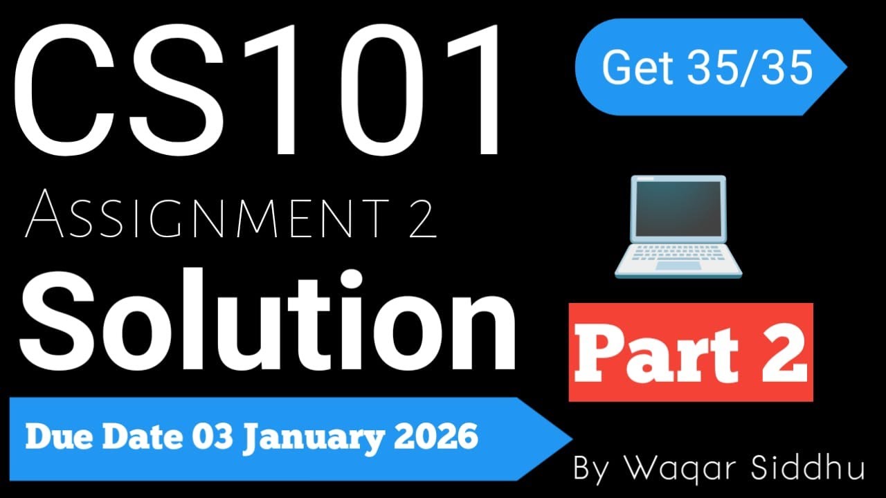 CS101 Assignment No.2 Fall 2025 | 100% Correct Complete Solution | VU