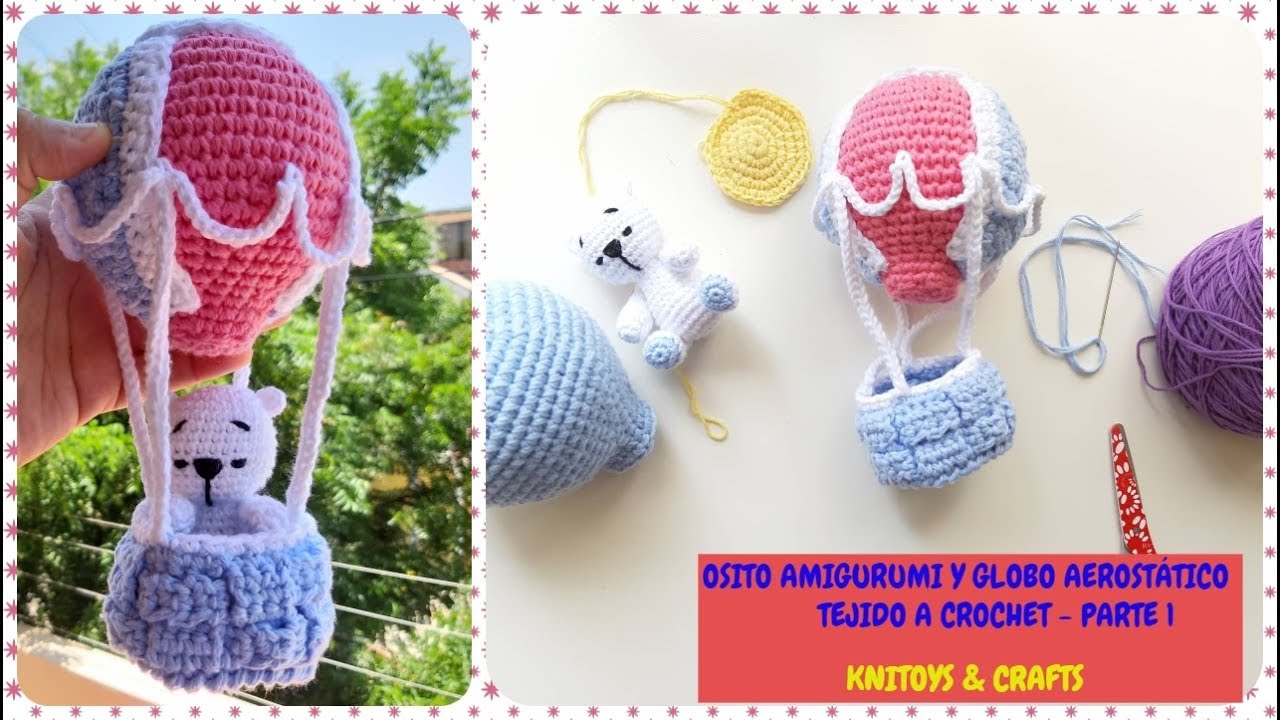 OSITO Y GLOBO TEJIDO A CROCHET - PARTE 1