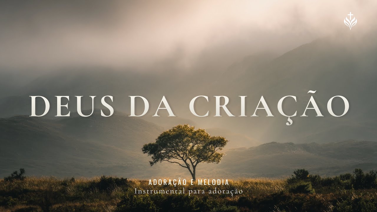 DEUS DA CRIAÇÃO | Piano Worship Instrumental para Oração e Devocional