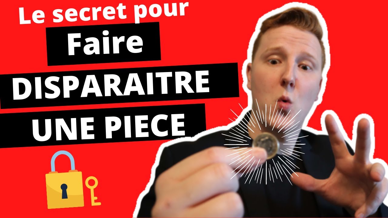 LE SECRET POUR FAIRE DISPARAITRE UNE PIÈCE et la faire réapparaitre n'importe où !