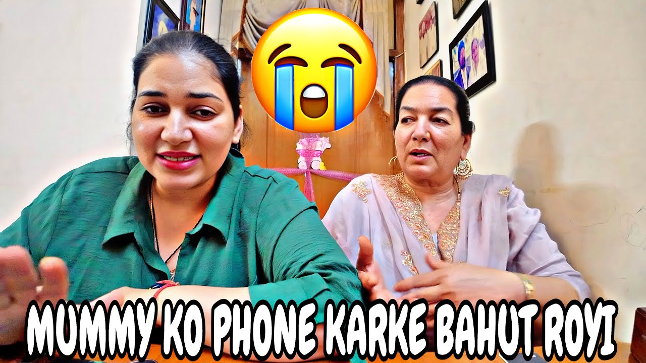 MUMMY NUNPHONE KARKE BAHUT ROYI 😭