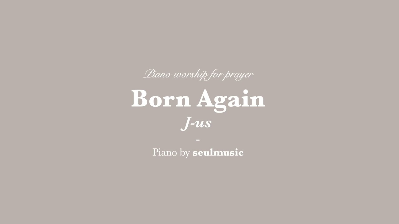 Born again / Q.T 배경음악 / Piano worship for prayer / Peaceful Relaxation Music