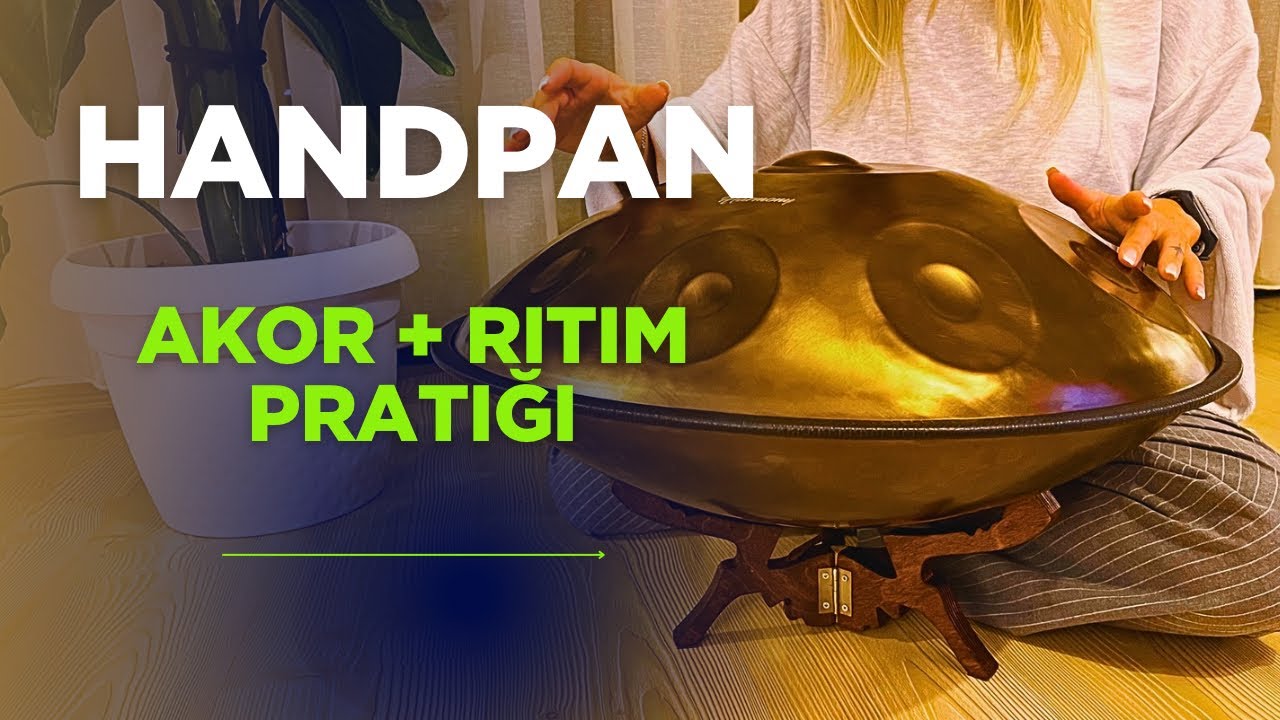 HANDPAN İLE AKORLAR VE RİTİM: Kendi melodini yarat!