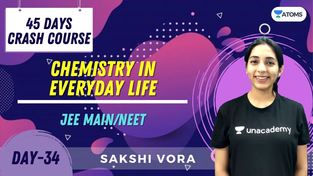 Chemistry in Everyday Life | Day-34 | 45 Days Crash Course | JEE/NEET | Unacademy Atoms | Sakshi