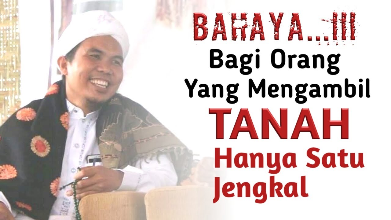 Hukum Mengambil Tanah Orang Lain Walau Hanya Satu Jengkal | TGH. Mustamin Hafifi,Lc,S.Kom.I,M.Pd.I