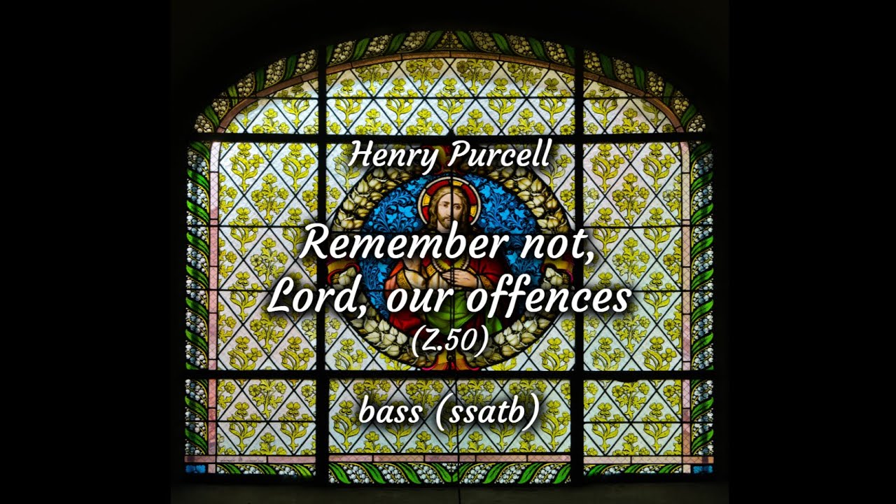 Remember not, Lord, our offences, Henry Purcell, bass (ssatb), rehearsal track