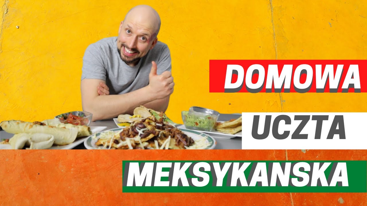 Uczta po meksykańsku | Burrito, Nachos, Chipsy tortilla, Quesadilla, Taco