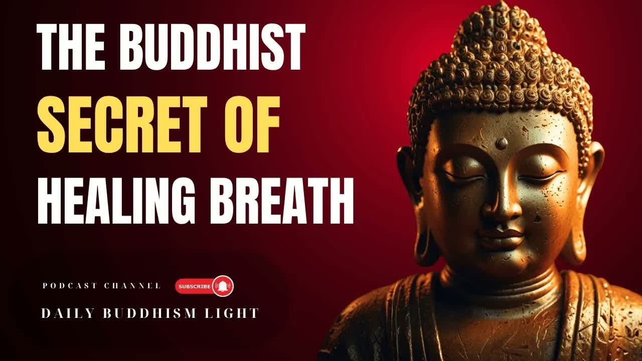 The Buddhist Secret Of Healing Breath ｜ DAILY BUDDHISM LIGHT