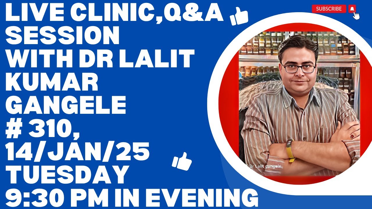 LIVE CLINIC #310|| 14/JAN/24|| DR LALIT KUMAR GANGELE || DR LALIT KUMAR GANGELE LIVE|| LIVE CLINIC!