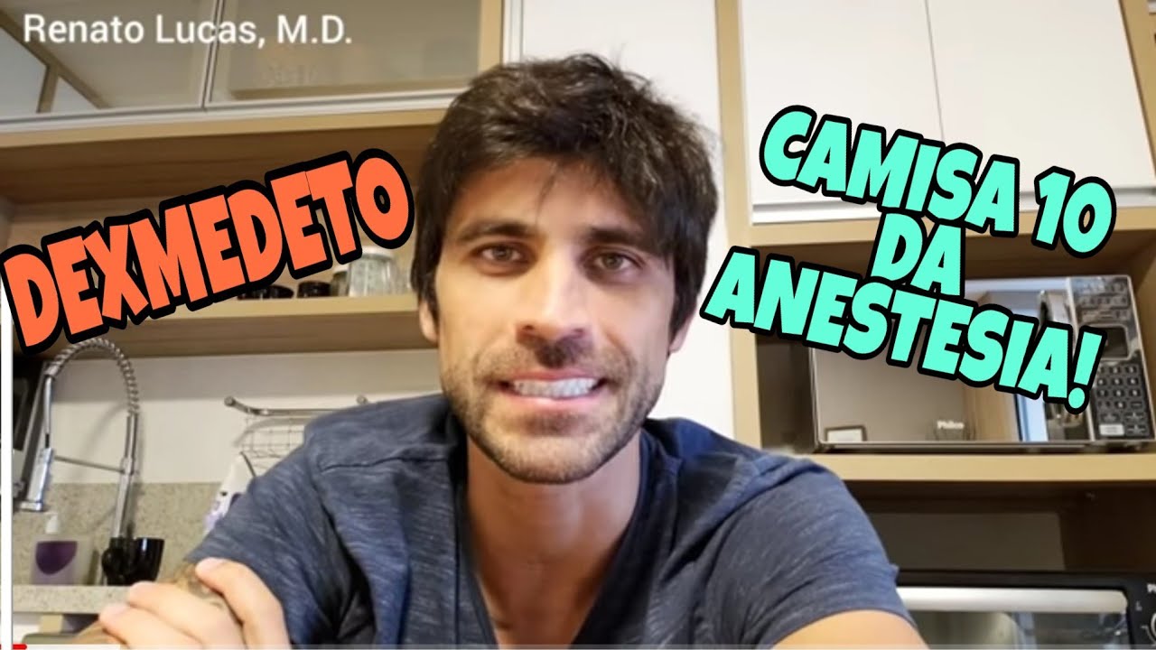 DEXMEDETOMIDINA, o ANESTÉSICO CAMISA 10.... | Vídeo 81/365