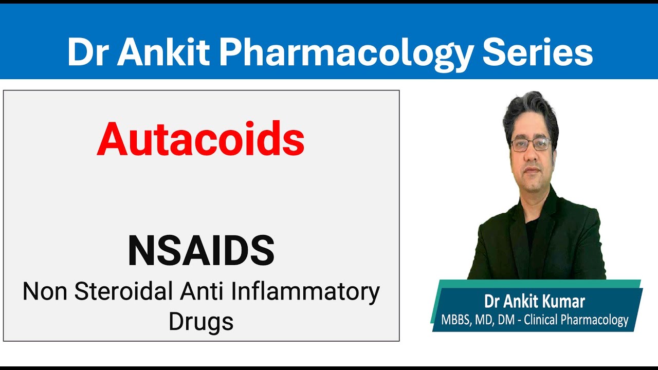 Autacoids Part 4: Non steroidal Anti-inflammatory drugs (NSAIDS)