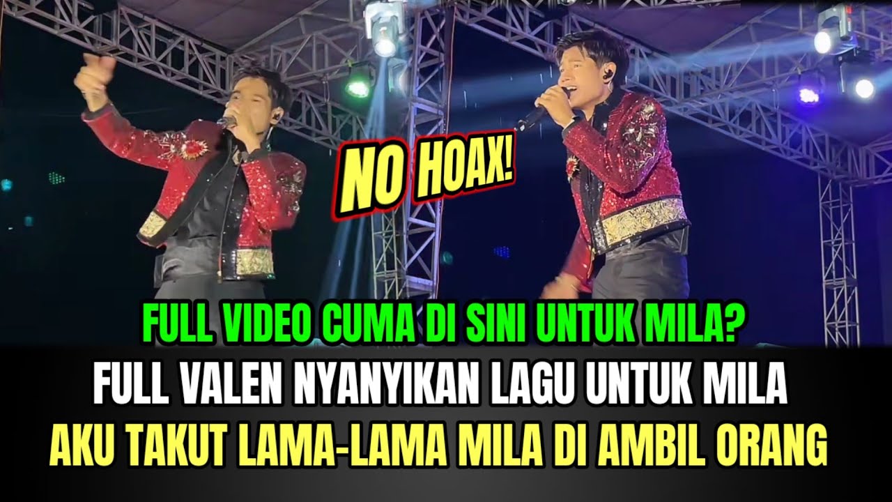 FULL Valen Nyanyikan Lagu Untuk Mila, Aku Takut Lama-lama Mila di Ambil Orang!