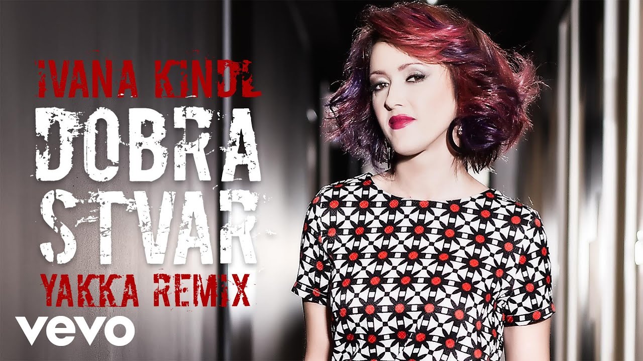 Ivana Kindl - Dobra Stvar – YAKKA Remix (Extended Mix)