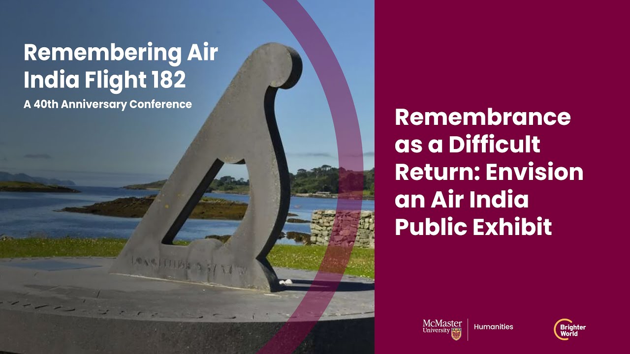 Remembrance as a Difficult Return: Envision an Air India Public Exhibit | Air India Flight 182