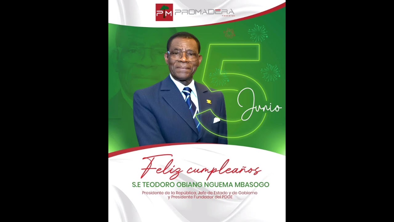 5 JUNIO FELIZ CUMPLEAÑOS S.E TEODORO OBIANG NGUEMA MBASOGO 2025 MENDA SHOL EL PRO AZIK BEÑABORO