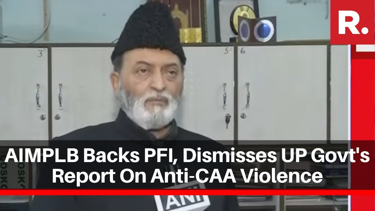 AIMPLB Backs PFI, Dismisses UP Government's Report On Anti-CAA Violence