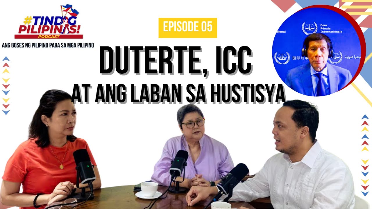 Episode 5: Duterte, ICC at ang Laban sa Hustisya