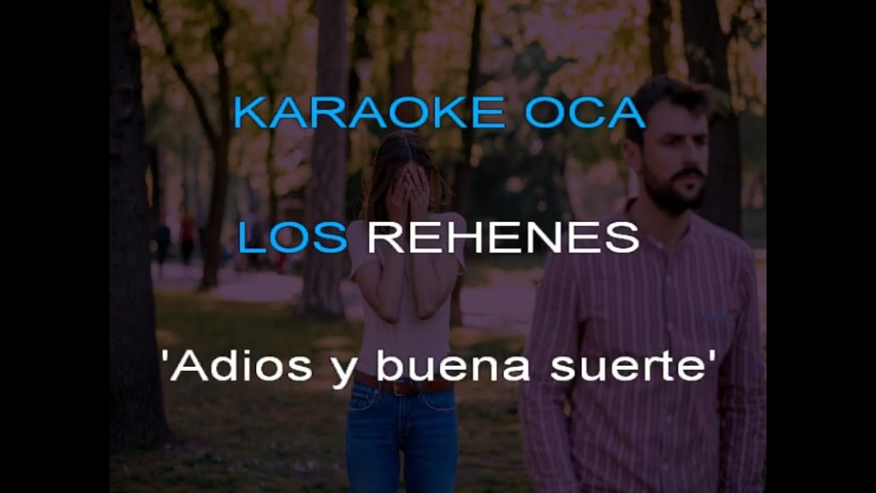 Karaoke Rehenes   Adios y buena suerte