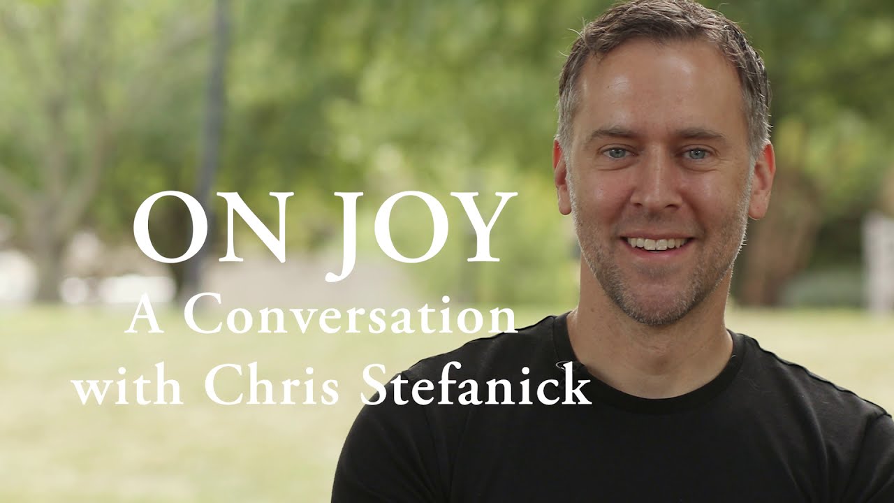 On Joy—A Conversation with Chris Stefanick