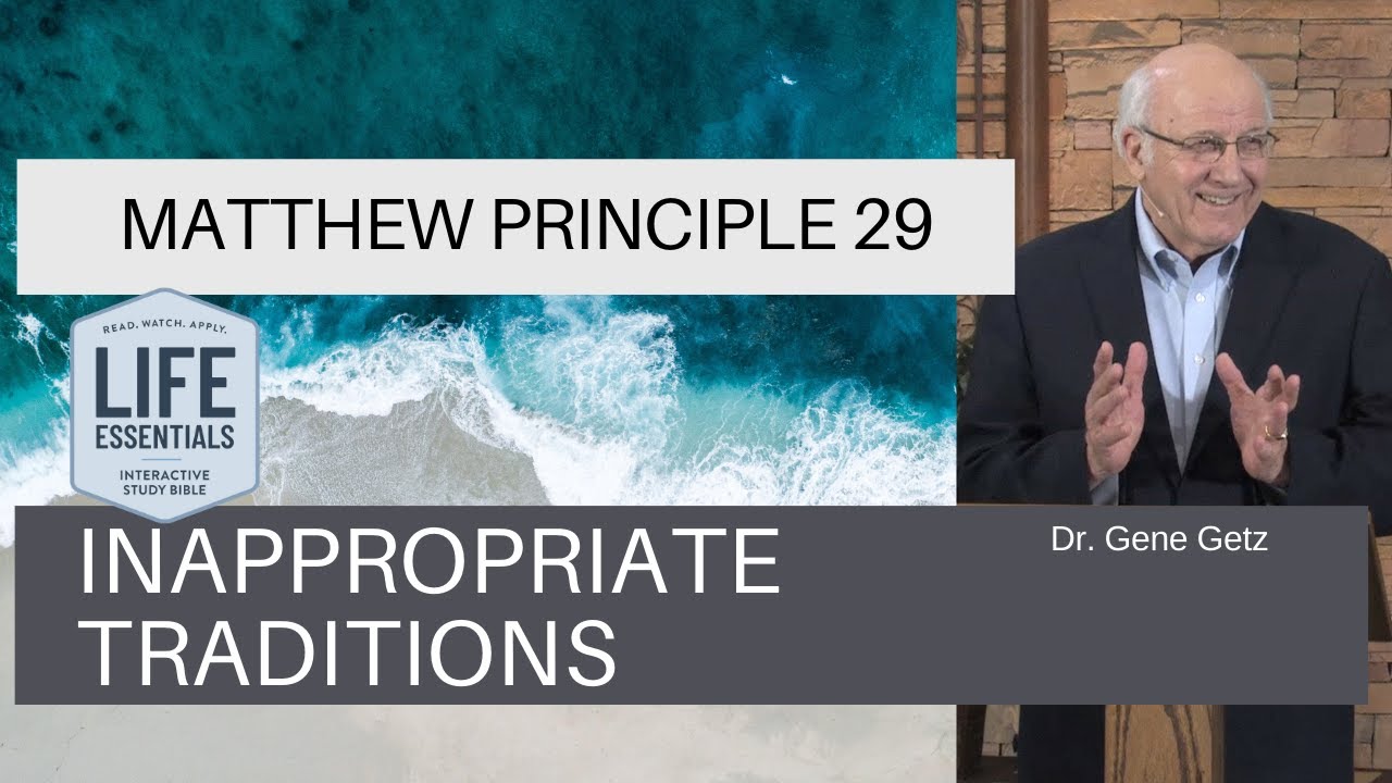 Matthew Principle 29: Inappropriate Traditions