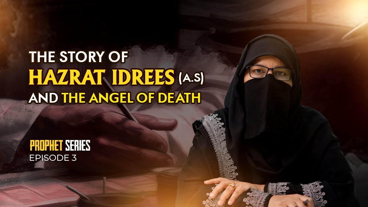 Hazrat Idris (A.S.) and the Angel of Death: A Miraculous Encounter | Prophet Series Episode 3
