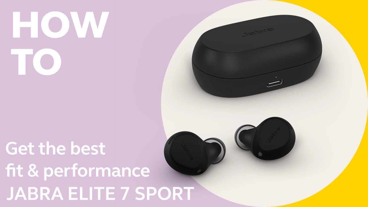 Jabra Elite 7 Sport: How to get the best fit & performance | Jabra Support