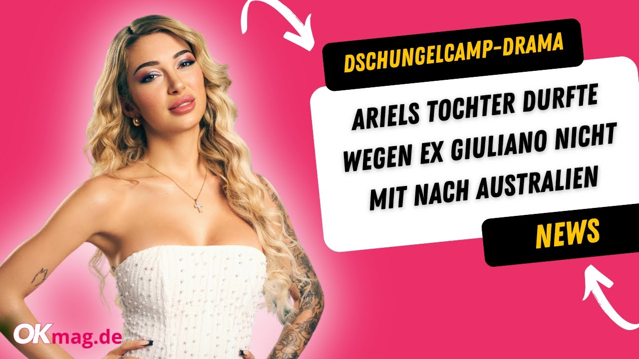 Dschungelcamp-Ariel: Keine Genehmigung von Giuliano – Tochter durfte nicht mit nach Australien