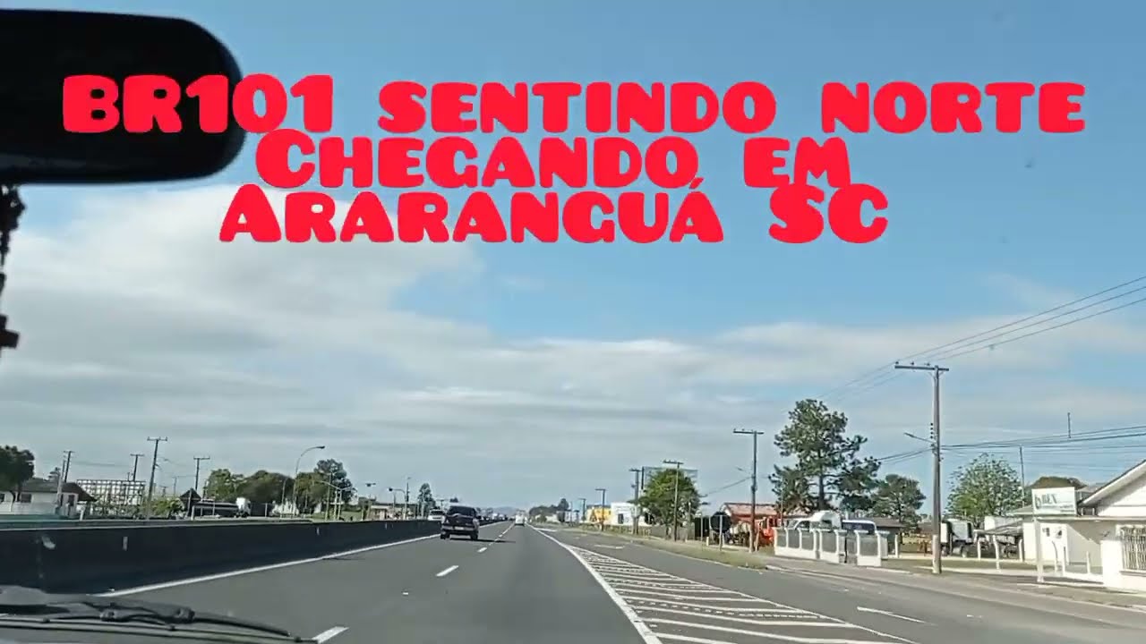BR101 sentindo norte, chegando em Araranguá SC